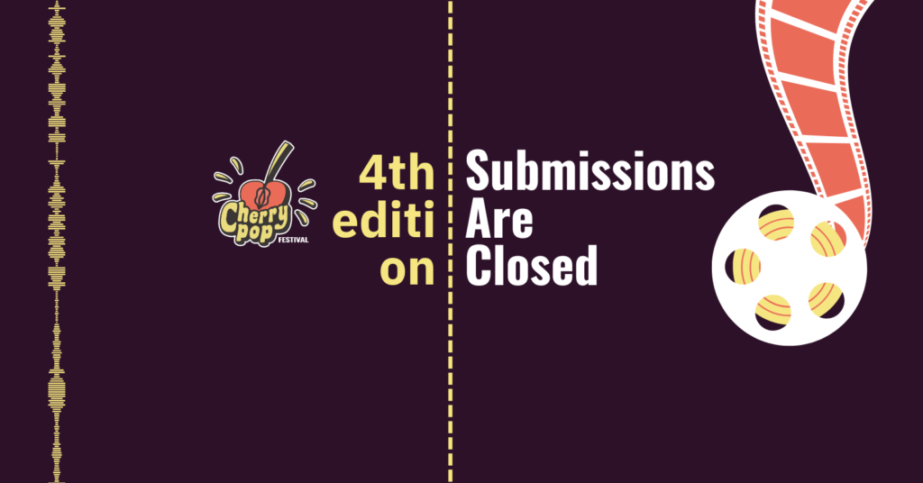 Closed submissions for 4th Cherry Pop Festival